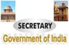 Union govt releases updated department wise ‘Secretaries to GoI’ list