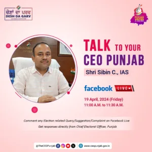 CEO Punjab appeals-join 'Talk to Your CEO Punjab' Program on April 19 ; to address queries related to Lok Sabha elections